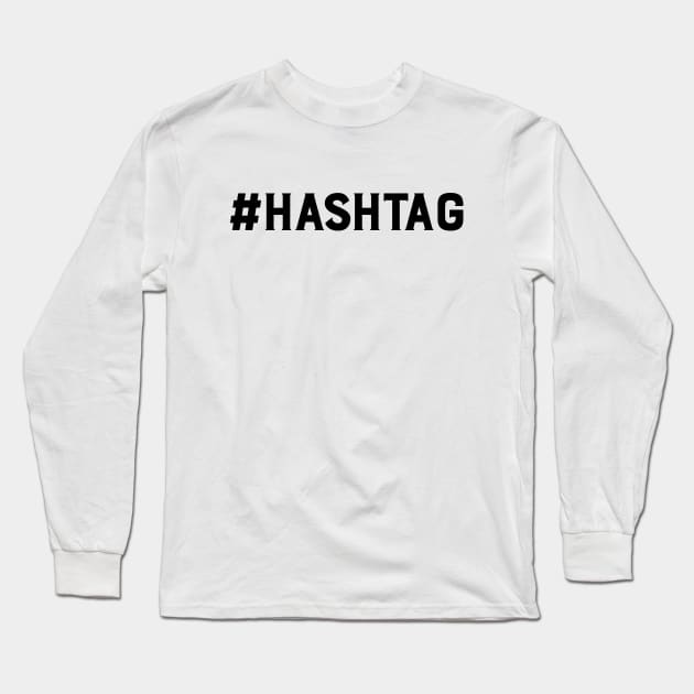 #HASHTAG Long Sleeve T-Shirt by joyandgrace